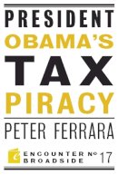 Peter Ferrara - President Obama's Tax Piracy - 9781594035562 - V9781594035562