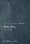 Russell K. Nieli - Wounds That Will Not Heal - 9781594035821 - V9781594035821