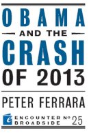 Peter Ferrara - Obama and the Crash of 2013 - 9781594036248 - V9781594036248