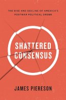 James Piereson - Shattered Consensus - 9781594036712 - V9781594036712