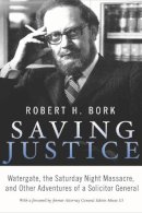 Robert H. Bork - Saving Justice - 9781594036811 - V9781594036811