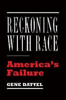 Gene Dattel - Reckoning with Race: America's Failure - 9781594039096 - V9781594039096