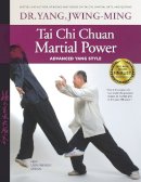 Dr. Yang Jwing-Ming - Tai Chi Chuan Martial Power: Advanced Yang Style; New User Friendly Design - 9781594392948 - V9781594392948