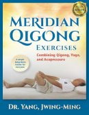 Jwing Ming Yang - Meridian Qigong Exercises: Combining Qigong, Yoga, & Acupressure - 9781594394133 - V9781594394133