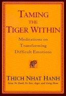 Thich Nhat Hanh - Taming the Tiger Within - 9781594481345 - V9781594481345