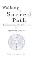 Lauren Artress - Walking a Sacred Path: Rediscovering the Labyrinth as a Spiritual Practice - 9781594481819 - V9781594481819