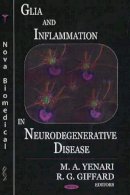 R Giffard - Glia & Inflammation in Neurodegenerative Disease - 9781594549847 - V9781594549847