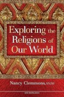 Nancy Clemmons - Exploring the Religions of Our World - 9781594711251 - V9781594711251