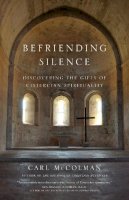 Carl McColman - Befriending Silence - 9781594716157 - V9781594716157