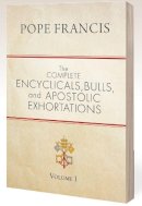 Pope Francis - The Complete Encyclicals, Bulls, and Apostolic Exhortations: Volume 1 - 9781594717390 - V9781594717390