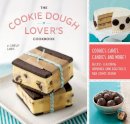 Lindsay Landis - The Cookie Dough Lover´s Cookbook: Cookies, Cakes, Candies, and More - 9781594745645 - V9781594745645
