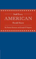 Kiernan, Denise; D'Agnese, Joseph - Stuff Every American Should Know - 9781594745829 - V9781594745829