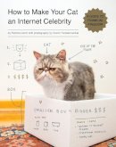 Patricia Carlin - How to Make Your Cat an Internet Celebrity: A Guide to Financial Freedom - 9781594746796 - V9781594746796