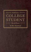 Blair Thornburgh - Stuff Every College Student Should Know - 9781594747106 - V9781594747106