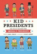 David Stabler - Kid Presidents: True Tales of Childhood from America´s Presidents - 9781594747311 - V9781594747311