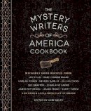 Kate White - The Mystery Writers of America Cookbook. Wickedly Good Meals and Desserts to Die for.  - 9781594747571 - V9781594747571