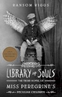 Ransom Riggs - Library of Souls: The Third Novel of Miss Peregrine´s Peculiar Children - 9781594747588 - V9781594747588