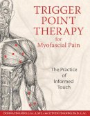 Donna Finando - Trigger Point Therapy for Myofascial Pain: The Practice of Informed Touch - 9781594770548 - V9781594770548