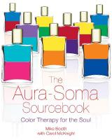 Mike Booth - The Aura-Soma Sourcebook: Color Therapy for the Soul - 9781594770777 - V9781594770777