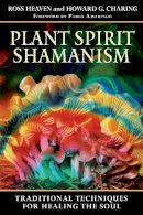Ross Heaven - Plant Spirit Shamanism: Traditional Techniques for Healing the Soul - 9781594771187 - V9781594771187