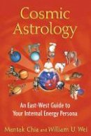 Mantak Chia - Cosmic Astrology: An East-West Guide to Your Internal Energy Persona - 9781594774508 - V9781594774508