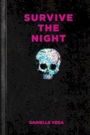 Danielle Vega - Survive the Night - 9781595147257 - V9781595147257