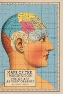 Peter Turchi - Maps of the Imagination: The Writer as Cartographer - 9781595340412 - V9781595340412