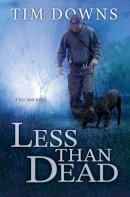 Tim Downs - Less than Dead: A Bug Man Novel - 9781595545770 - V9781595545770