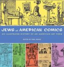 Paul Buhle - Jews And The American Comics: An Illustrated History of an American Art Form - 9781595583314 - KRA0003627