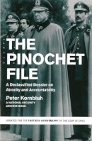 Peter Kornbluh - The Pinochet File: A Declassified Dossier on Atrocity and Accountability - 9781595589125 - V9781595589125