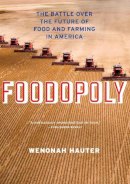 Wenonah Hauter - Foodopoly: The Battle Over the Future of Food and Farming in America - 9781595589781 - V9781595589781