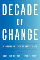 Brewer  Geoffre - Decade of Change: Managing in Times of Uncertainty - 9781595620538 - V9781595620538