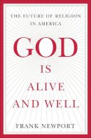 Frank Newport - God is Alive and Well - 9781595620620 - V9781595620620