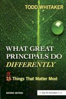 Todd Whitaker - What Great Principals Do Differently: Eighteen Things That Matter Most - 9781596672000 - V9781596672000