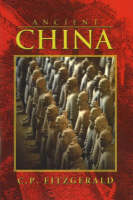 C. P. Fitzgerald - Ancient China: 3500 Hundred Years of Chinese Civilization - 9781596873025 - KMK0004057