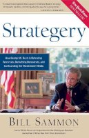 Bill Sammon - Strategery: How George W. Bush is Defeating Terrorists, Outwitting Democrats, and Confounding the Mainstream Media - 9781596980020 - V9781596980020