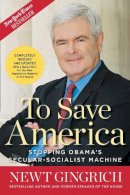 Newt Gingrich - To Save America - 9781596981904 - V9781596981904