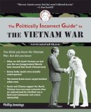 Phillip Jennings - The Politically Incorrect Guide to the Vietnam War - 9781596985674 - V9781596985674