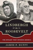 James P Duffy - Lindbergh vs. Roosevelt - 9781596986015 - V9781596986015