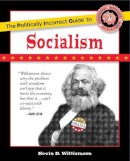 Kevin Williamson - Politically Incorrect Guide to Socialism - 9781596986497 - V9781596986497