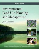 John Randolph - Environmental Land Use Planning and Management: Second Edition - 9781597267304 - V9781597267304