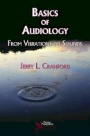 Jerry L. Cranford - Basic Audiology: From Vibrations to Sounds - 9781597561808 - V9781597561808