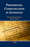 Ramachandran, Virginia; Stach, Brad A. - Professional Communication in Audiology - 9781597563659 - V9781597563659