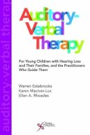 Warren Estabrooks - Auditory-Verbal Therapy: For Young Children with Hearing Loss and Their Families and the Practitioners Who Guide Them - 9781597568883 - V9781597568883