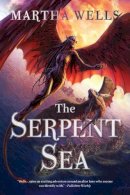 Martha Wells - The Serpent Sea: Volume Two of the Books of the Raksura - 9781597803328 - V9781597803328