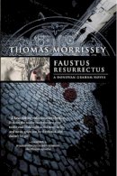 Thomas Morrissey - Faustus Resurrectus (Donovan Graham) - 9781597804059 - V9781597804059