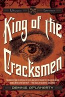 Dennis O'Flaherty - King of the Cracksmen - 9781597805513 - V9781597805513