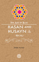 Omer Yilmaz - Hasan & Husayn Ibn Ali - 9781597843782 - V9781597843782