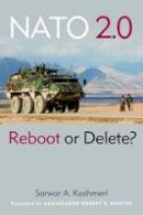Sarwar A. Kashmeri - Nato 2.0: Reboot or Delete? - 9781597976640 - KEX0295472