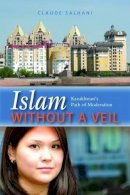 Claude Salhani - Islam without a Veil - 9781597977319 - V9781597977319
